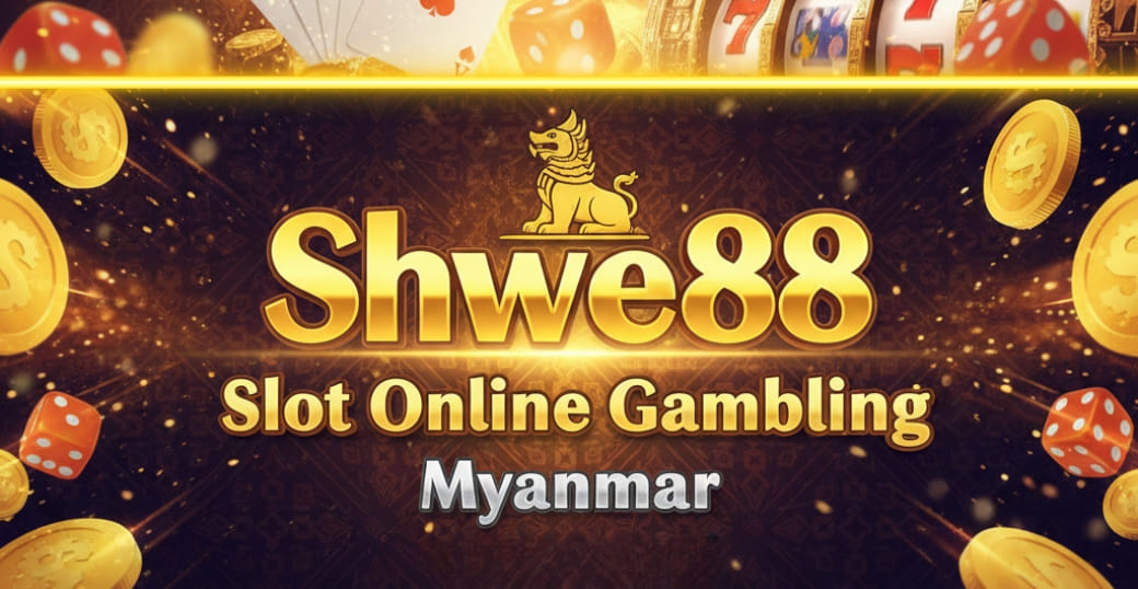 Shwe88 Slot Online Gambling Myanmar